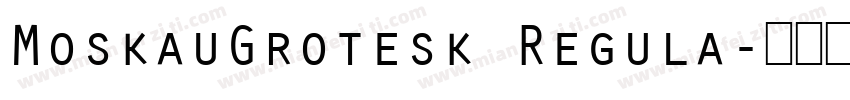 MoskauGrotesk Regula字体转换